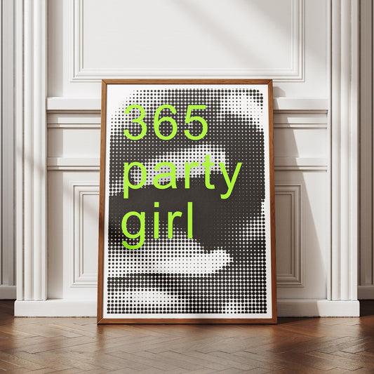 365 Party Girl - 01 Poster: Charli XCX Lyric Quote Print, Brat Summer, Bold Typography Wall Art, Modern Music Decor, Brat Aesthetic, Y2K