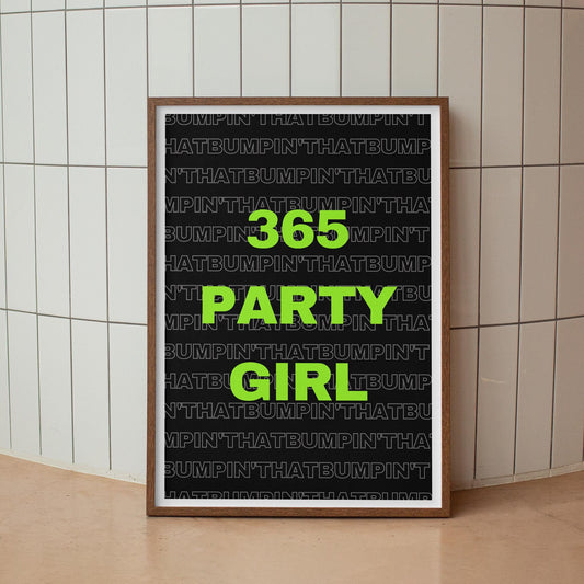 365 Party Girl - 03 Poster: Charli XCX Lyric Quote Print, Brat Summer, Bold Typography Wall Art, Modern Music Decor, Brat Aesthetic, Y2K