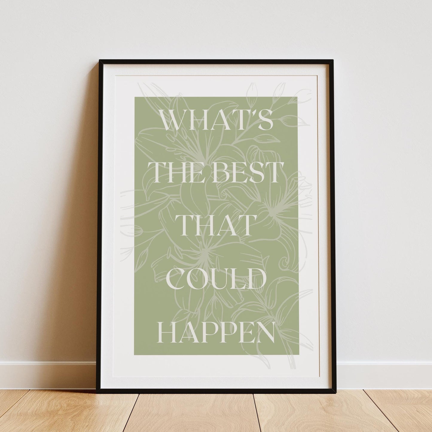 What's The Best That Could Happen - 02 Poster: Inspirational Quote, Motivational Wall Art, Typography Print, Unique Home Decor, Cool Print
