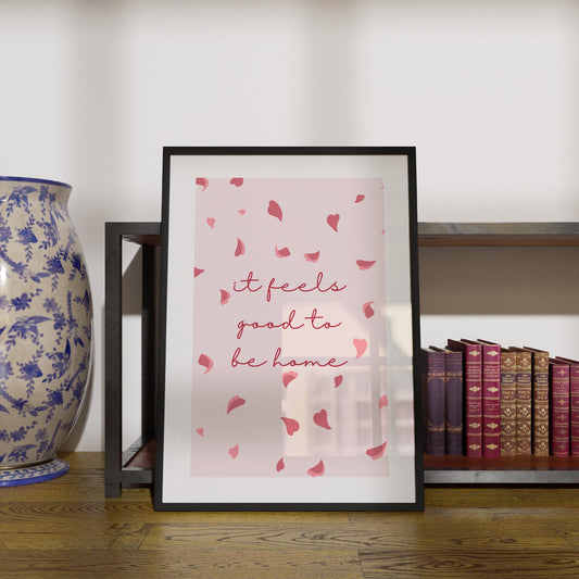 It Feels So Good To Be Home - 05 Type Poster, Home Decor, Unique Wall Art, Aesthetic Home Prints, Typography Posters, Warm Home Prints, Art