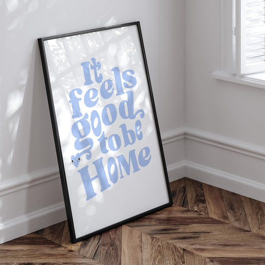 It Feels So Good To Be Home - 10 Type Poster, Home Decor, Unique Wall Art, Aesthetic Home Prints, Typography Posters, Warm Home Prints, Art