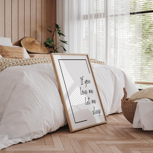 If You Love Me, Let Me Sleep - Line Bedroom Posters, Home Decor, Cosy Wall Art Print, Comfort Home Prints, Gift For Sleep Lover, Wall Art
