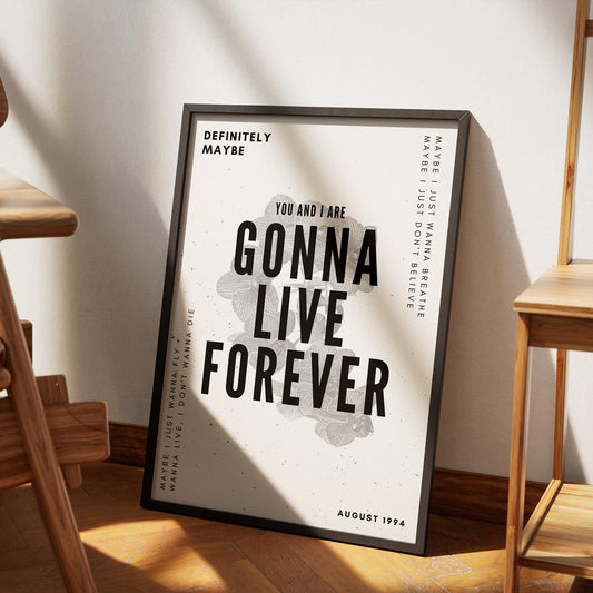 Live Forever - 09 Type Poster: Oasis Print, Song-Inspired Print, Iconic Quote Wall Art, Britpop Home Decor, Music Lover, Typography Poster