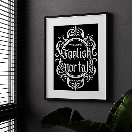 Welcome Foolish Mortals - 06 Poster: Alternative Decor, Halloween Print, Gothic Wall Art, Spooky Home Decor, Cool Print, Edgy Home Decor