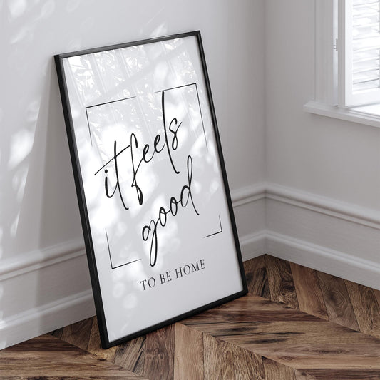 It Feels So Good To Be Home - 06 Type Poster, Home Decor, Unique Wall Art, Aesthetic Home Prints, Typography Posters, Warm Home Prints, Art