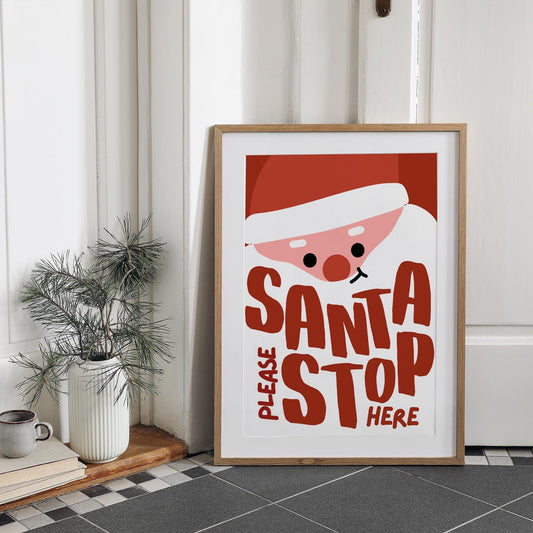 Santa Stop Here Poster - 03: Modern Festive Christmas Print, Xmas Decoration for Kids, Santa Claus Holiday Wall Art, Christmas Home Decor