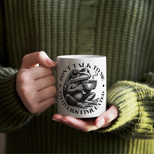 Overstimulated - Frog Mug - "Don't Talk to Me, I'm Overstimulated", Humorous Coffee Cup, Bold Quirky Mug, Gift for Neurodivergent Friend