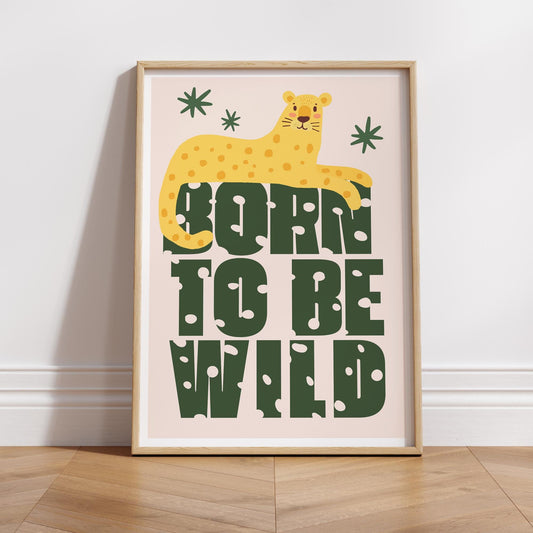 Born To Be Wild - Leopard Poster: Kids Room Wall Art  Jungle-themed Print for Childrens Bedroom or Nursery Decor, Colourful Animal Print