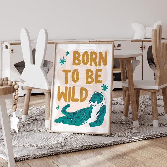 Born To Be Wild - Chilled Tiger Poster: Kids Room Wall Art  Jungle-themed Print for Childrens Bedroom or Nursery Decor, Animal Print