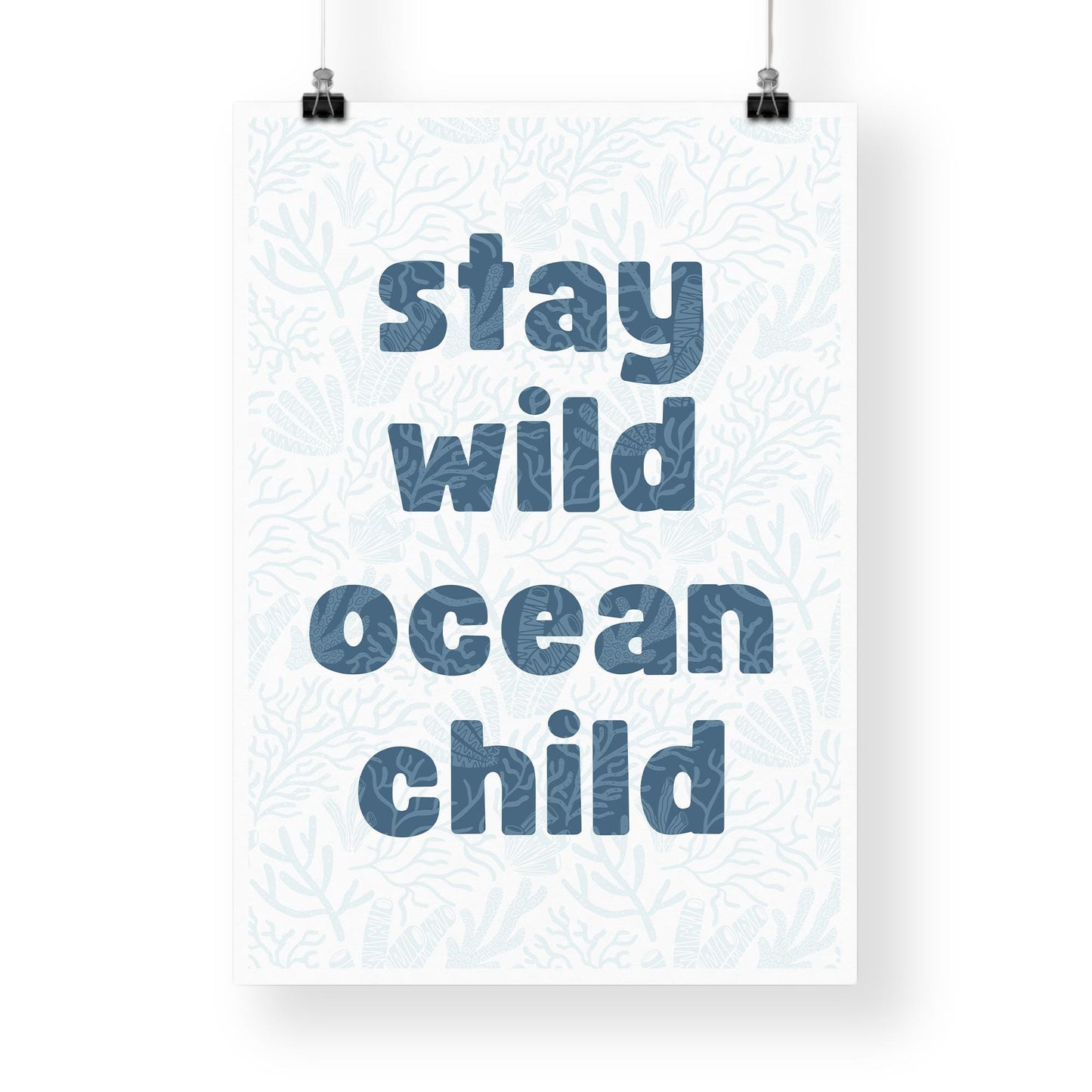 Stay Wild Ocean Child Coral-Themed Poster: Coral Reef Wall Art, Nautical Nursery Decor, Sea Inspired Kids Art Print, Ocean-Themed Home Decor