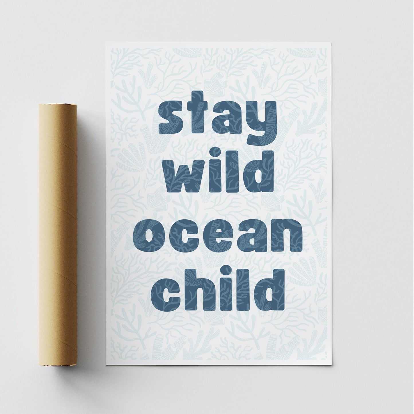 Stay Wild Ocean Child Coral-Themed Poster: Coral Reef Wall Art, Nautical Nursery Decor, Sea Inspired Kids Art Print, Ocean-Themed Home Decor