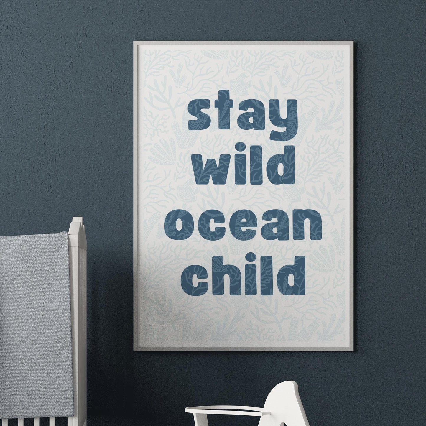 Stay Wild Ocean Child Coral-Themed Poster: Coral Reef Wall Art, Nautical Nursery Decor, Sea Inspired Kids Art Print, Ocean-Themed Home Decor
