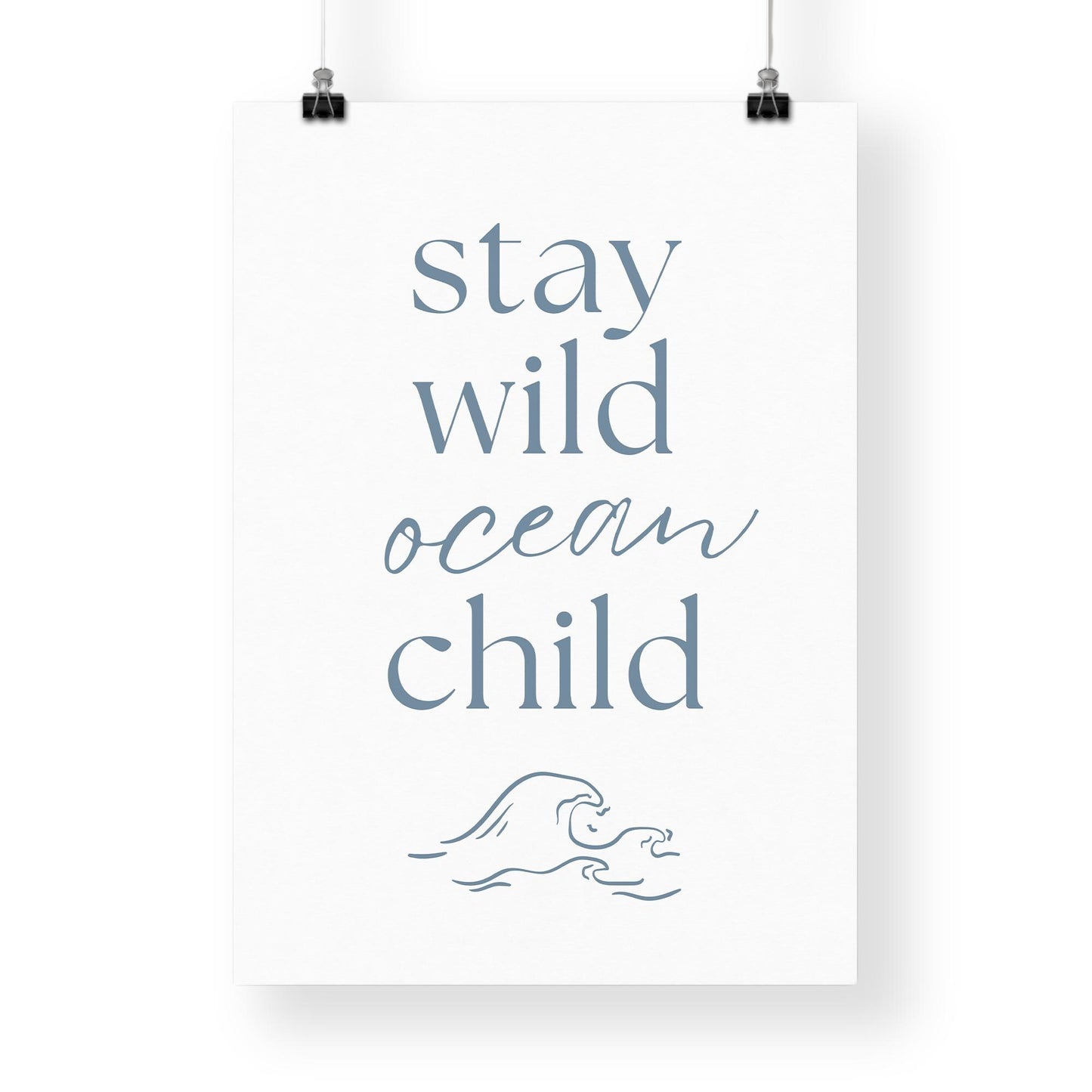 Stay Wild Ocean Child Minimalist Coastal Poster: Quote Wall Art, Nautical Nursery Decor, Sea-Inspired Kids Print, Ocean-Themed Home Decor