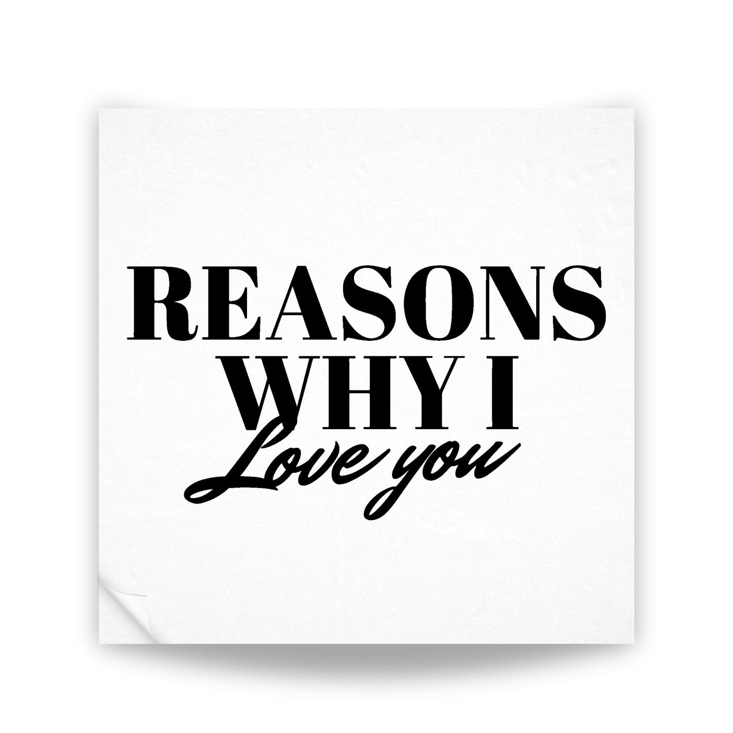 Reasons Why I Love You - Modern Sticker: Gift For Valentine's Day, Thoughtful DIY Gift For Anniversary or Valentines - Romantic Keepsake