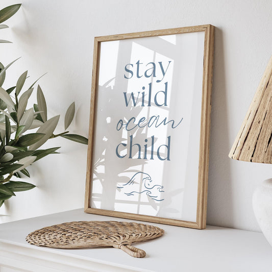 Stay Wild Ocean Child Minimalist Coastal Poster: Quote Wall Art, Nautical Nursery Decor, Sea-Inspired Kids Print, Ocean-Themed Home Decor