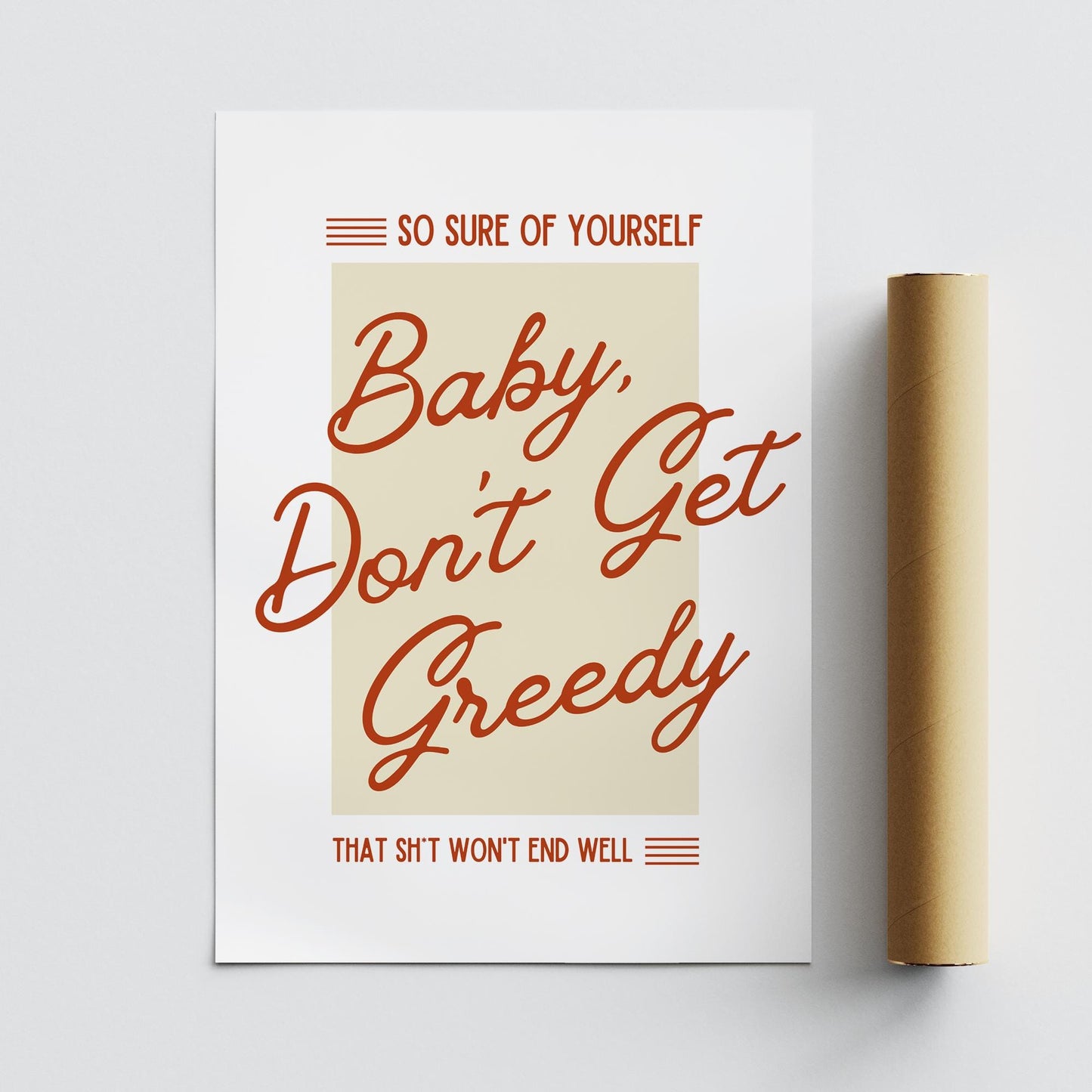Greedy - Poster | Retro Script "Baby, Dont Get Greedy" Typography Print, Pop Lyric Neutral Wall Art, Song Quote, Home Decor for Music Lover