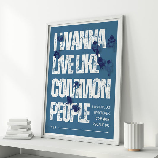 Common People - Lyric Poster: Indie Music Inspired Wall Art Britpop Music Poster, Blue Urban Style  Song Print, Home Decor, Music Lover