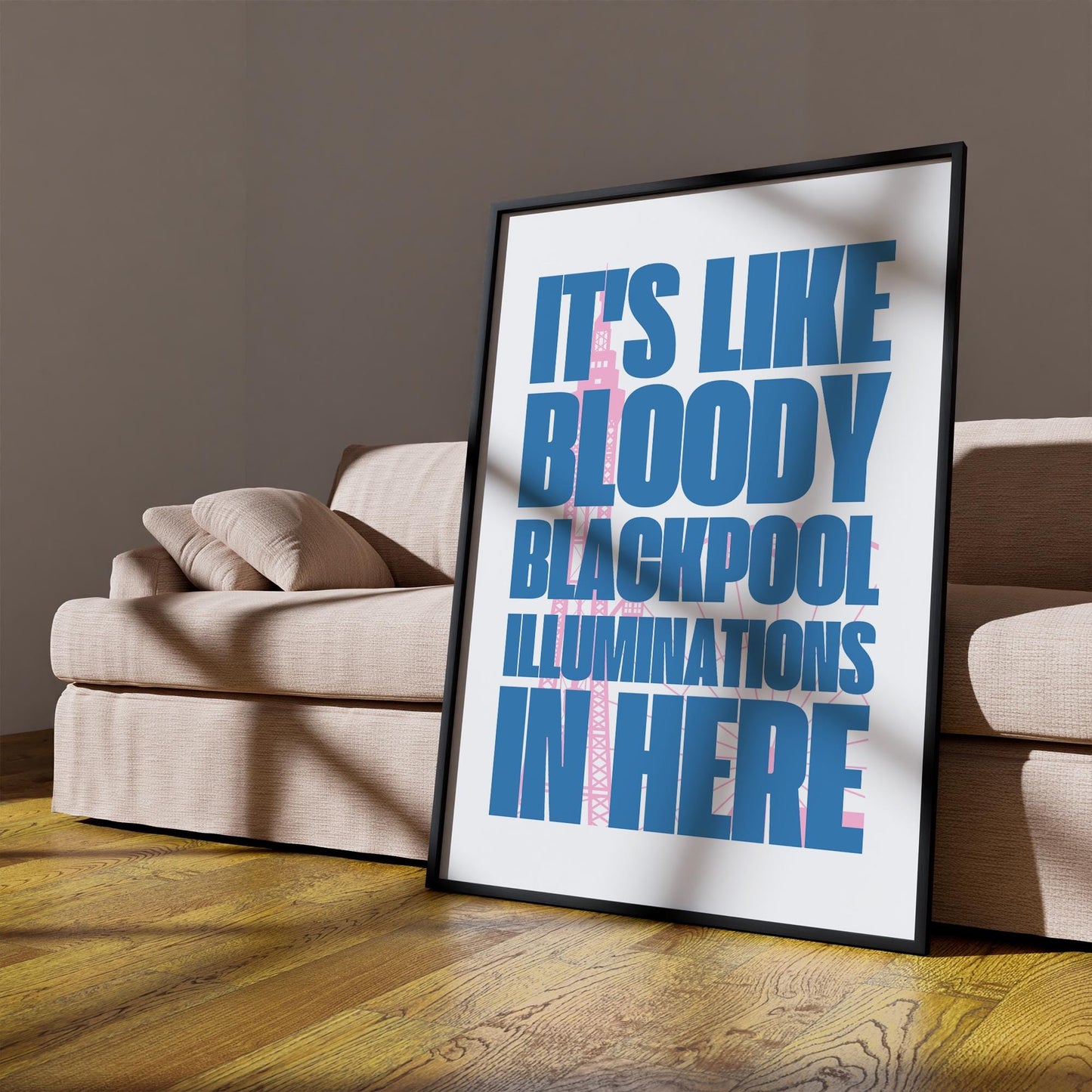 Blackpool Illuminations In Here - Tower: Bold Typography Wall Art  Funny Northern Quote Poster  British Humour Home Decor