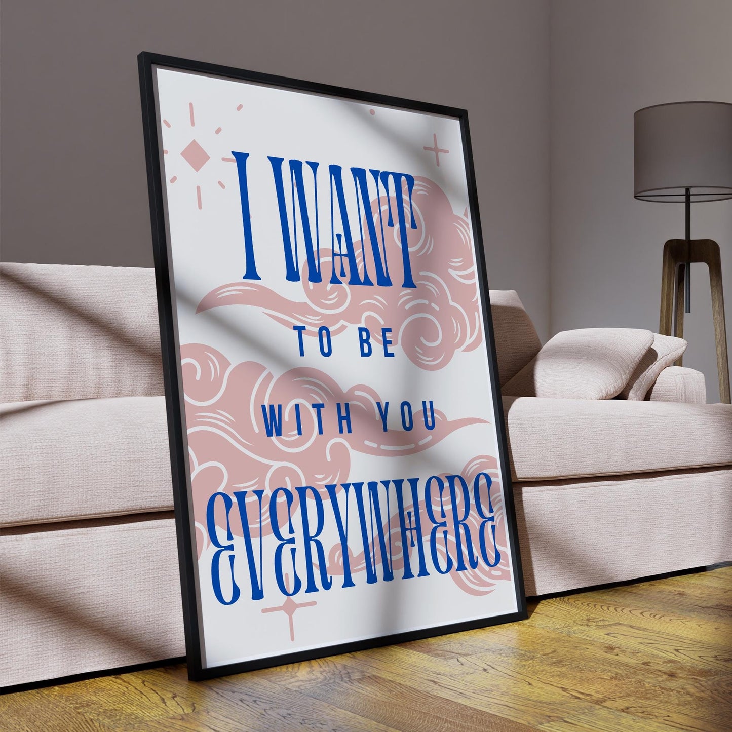 Lyric Inspired Poster Print  “I Want To Be With You Everywhere Cloud Design Wall Art | Retro Typography | Music Quote Poster | Home Decor