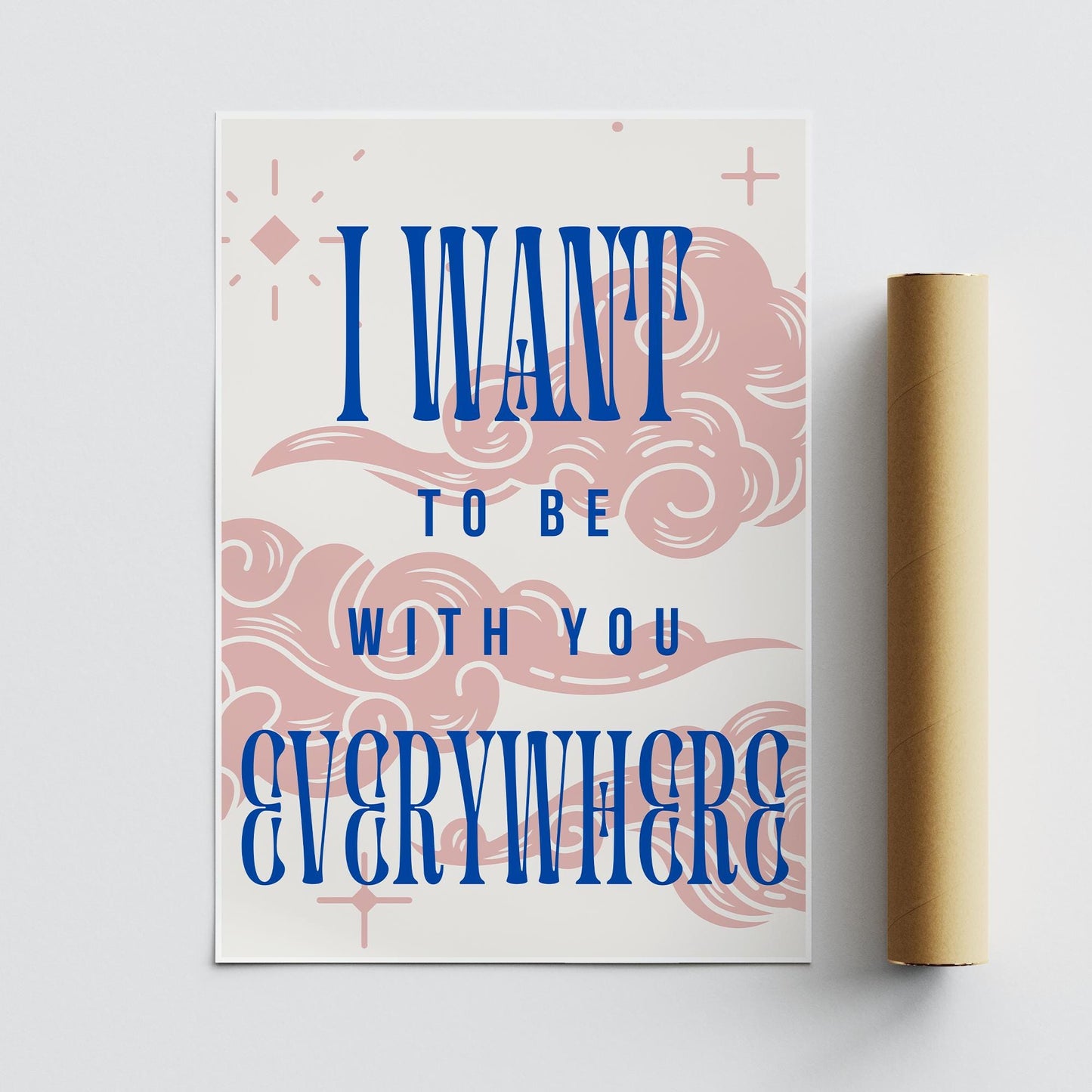 Lyric Inspired Poster Print  “I Want To Be With You Everywhere Cloud Design Wall Art | Retro Typography | Music Quote Poster | Home Decor
