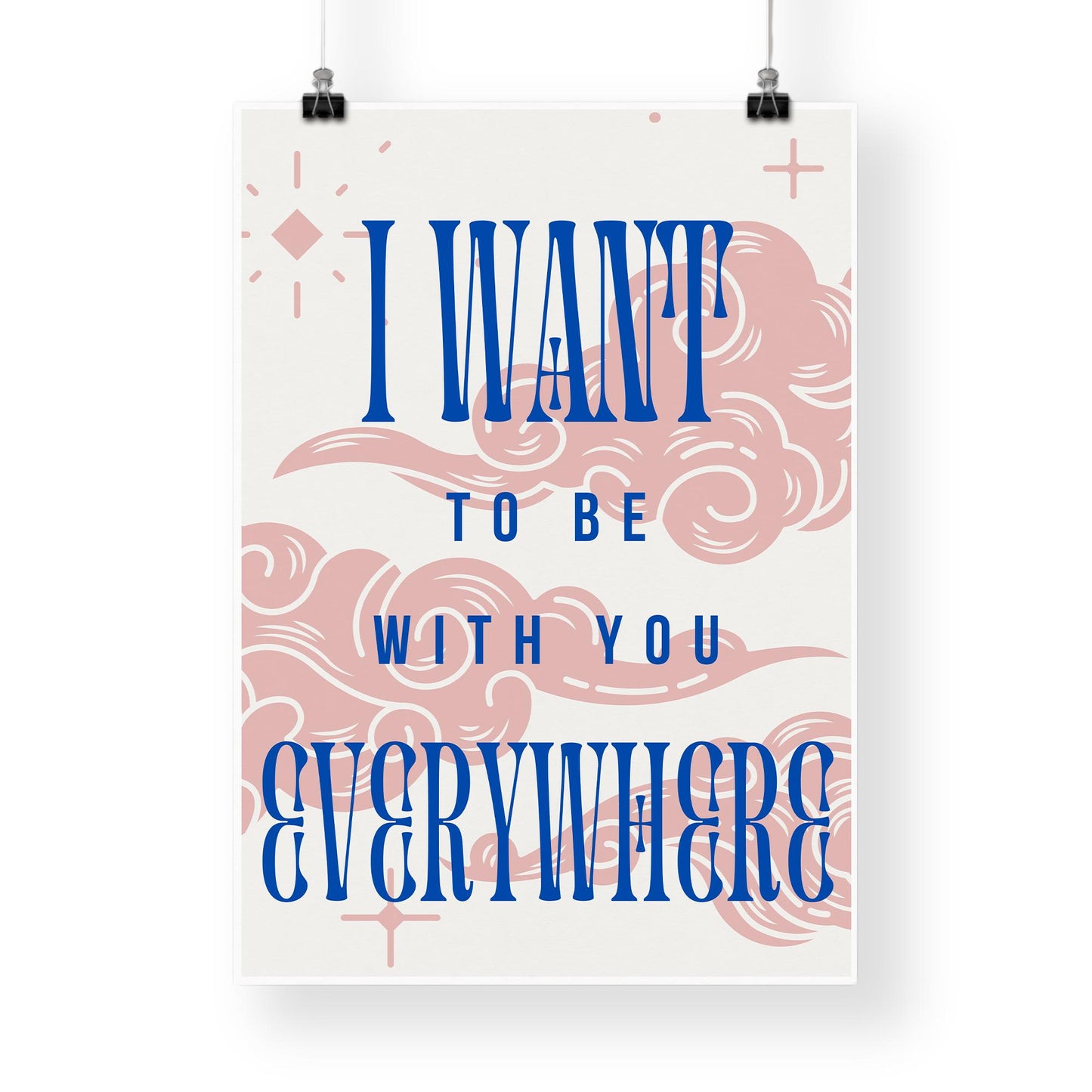 Lyric Inspired Poster Print  “I Want To Be With You Everywhere Cloud Design Wall Art | Retro Typography | Music Quote Poster | Home Decor