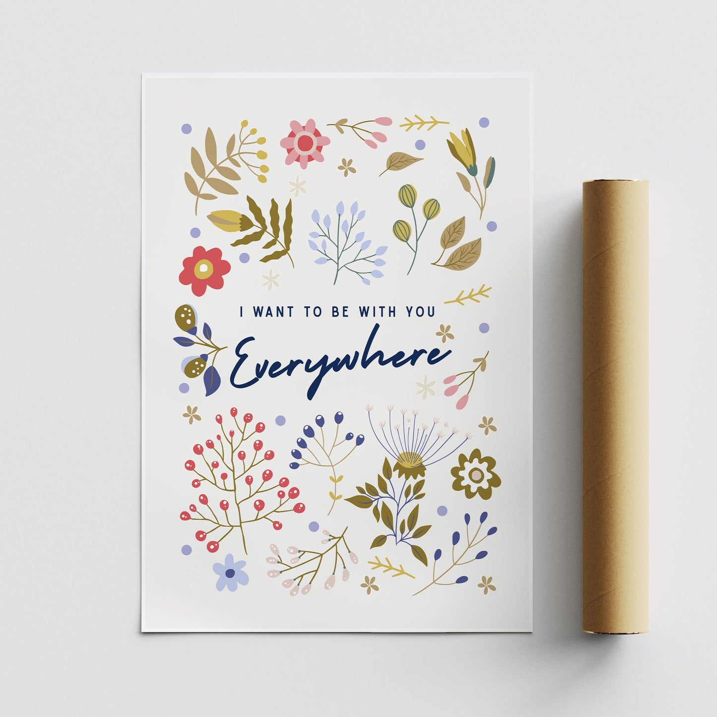 Lyric Inspired Poster Print  “I Want To Be With You Everywhere Floral Design Wall Art | Elegant Typography | Music Poster | Home Decor