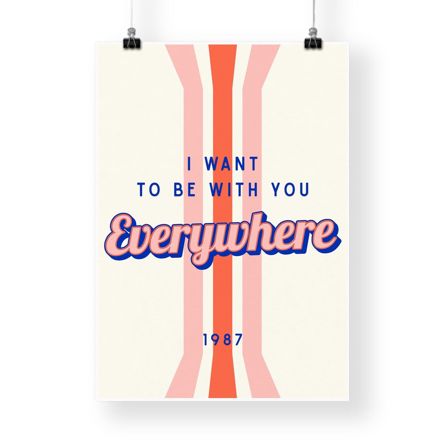 Lyric Inspired Poster Print  “I Want To Be With You Everywhere Striped Retro Design Wall Art | Typography Music Quote Poster | Home Decor