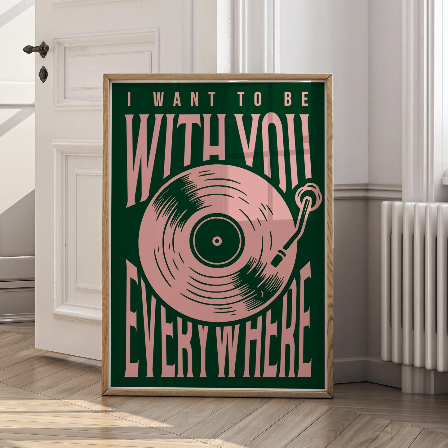 Lyric Inspired Poster Print  “I Want To Be With You Everywhere Vinyl Record Design Wall Art | Typography Music Poster | Home Decor