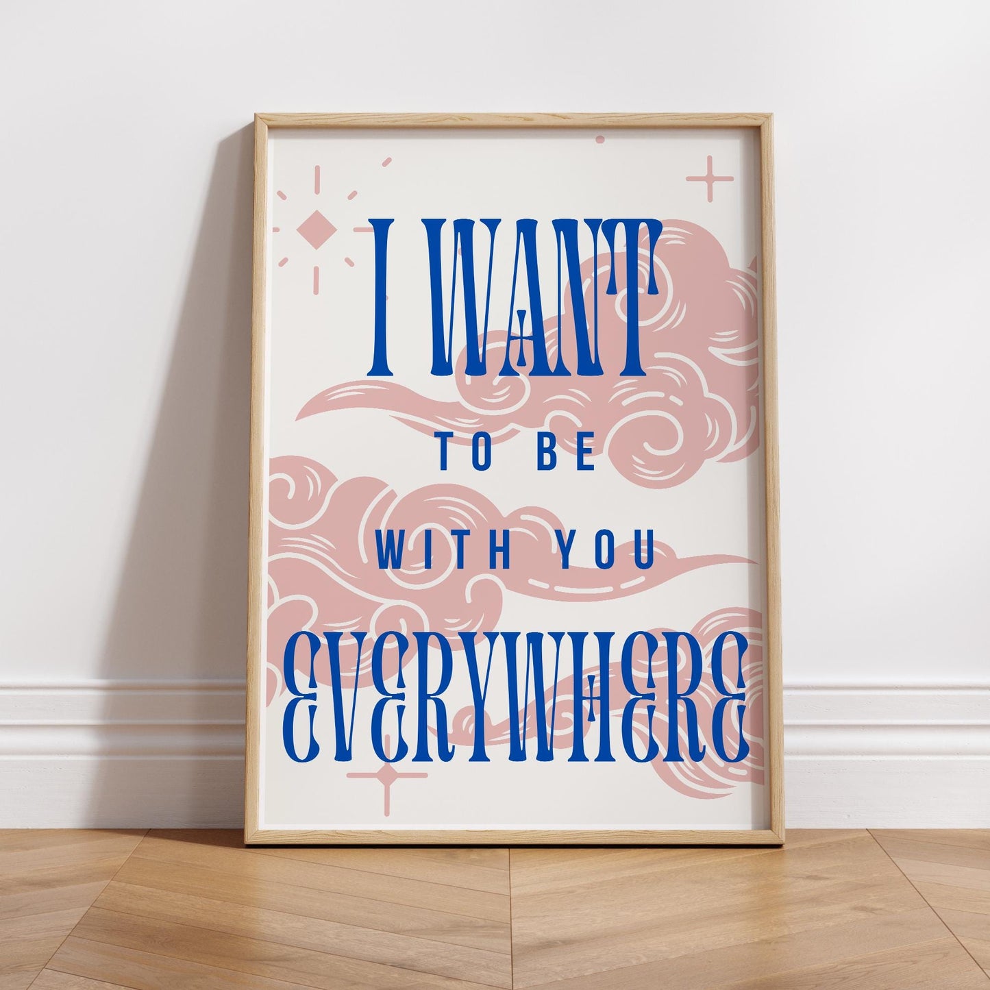 Lyric Inspired Poster Print  “I Want To Be With You Everywhere Cloud Design Wall Art | Retro Typography | Music Quote Poster | Home Decor