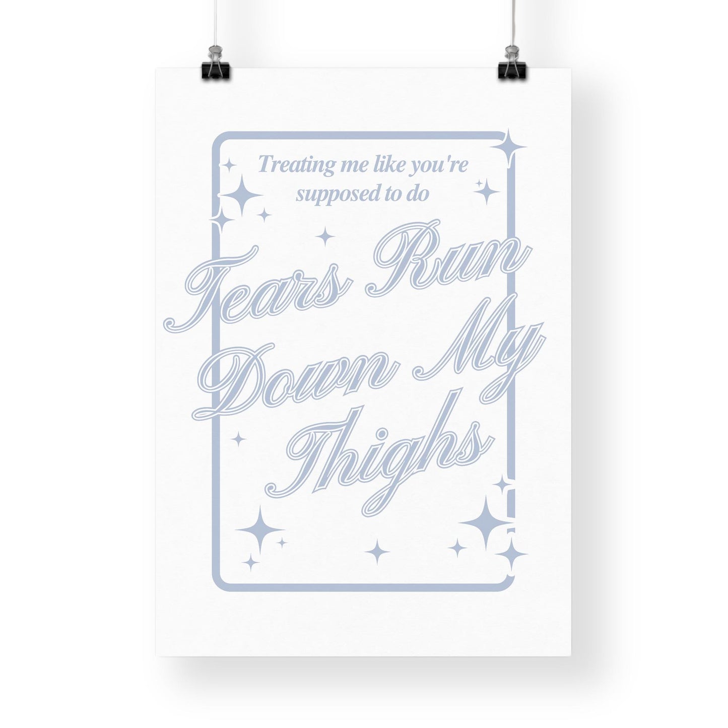 Music Poster: Star Design - Tears Run Down My Thighs | Pop Lyric-Inspired Print | Music Wall Art | Girly Blue Home Decor | For Her