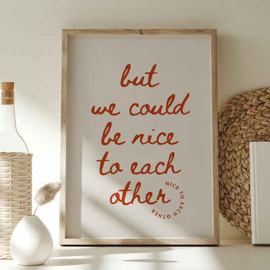 Nice to Each Other Lyric-Inspired Poster 2: Cosy Neutral Print  Handwritten Typography Song Quote Wall Art, Home Decor for Music Lover
