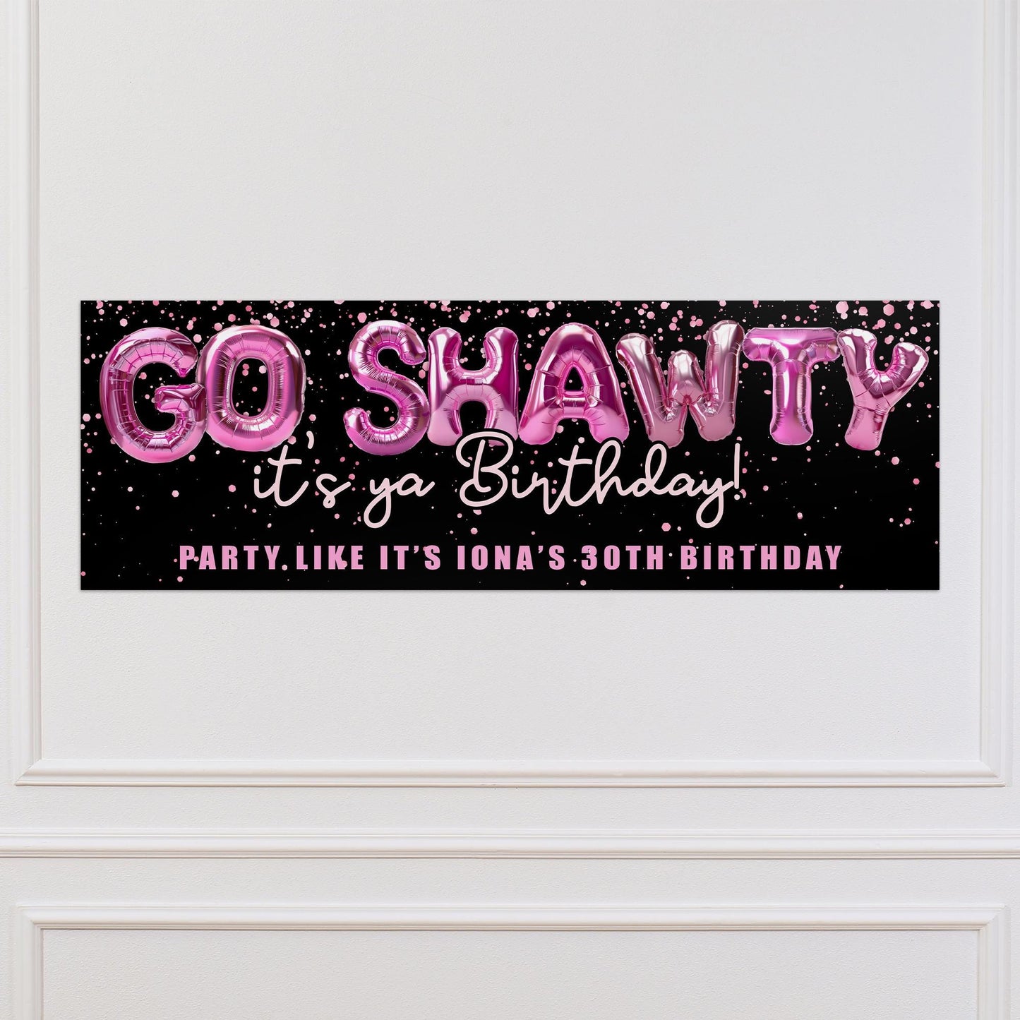 Personalised Party Banner - Go Shawty Its Ya Birthday Banner  Pink Balloon Text Party Backdrop  Custom Name & Age Birthday Table Decor