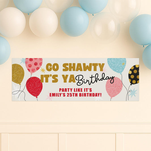 Personalised Colourful Birthday Decor   Go Shawty Its Ya Birthday Banner  Funny Custom Name & Age Table Decoration or Party Backdrop