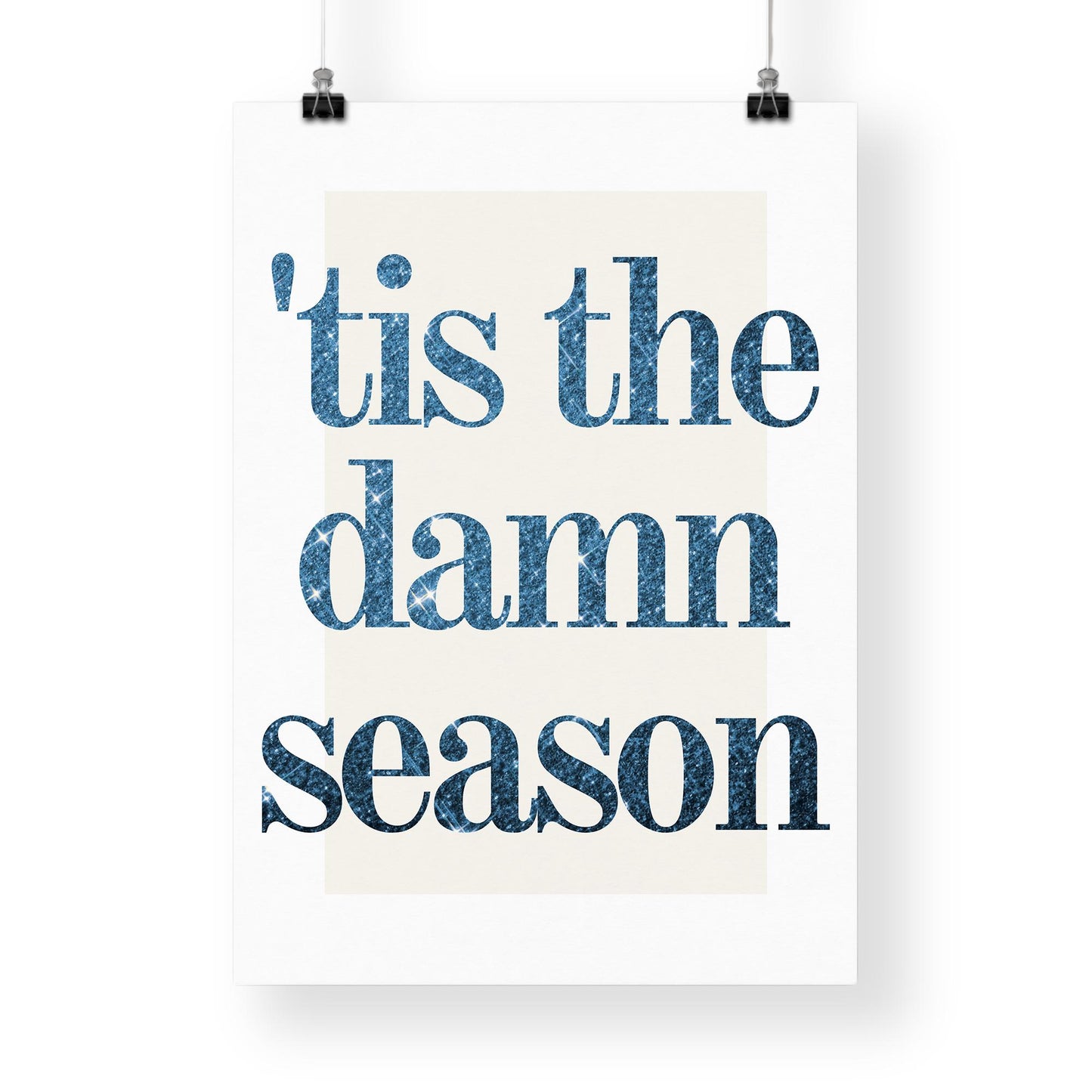 Minimal Lyric-Inspired Print  "Tis The Damn Season" Poster 04 | Blue Glitter Typography Print | Christmas Poster | Seasonal Home Decor