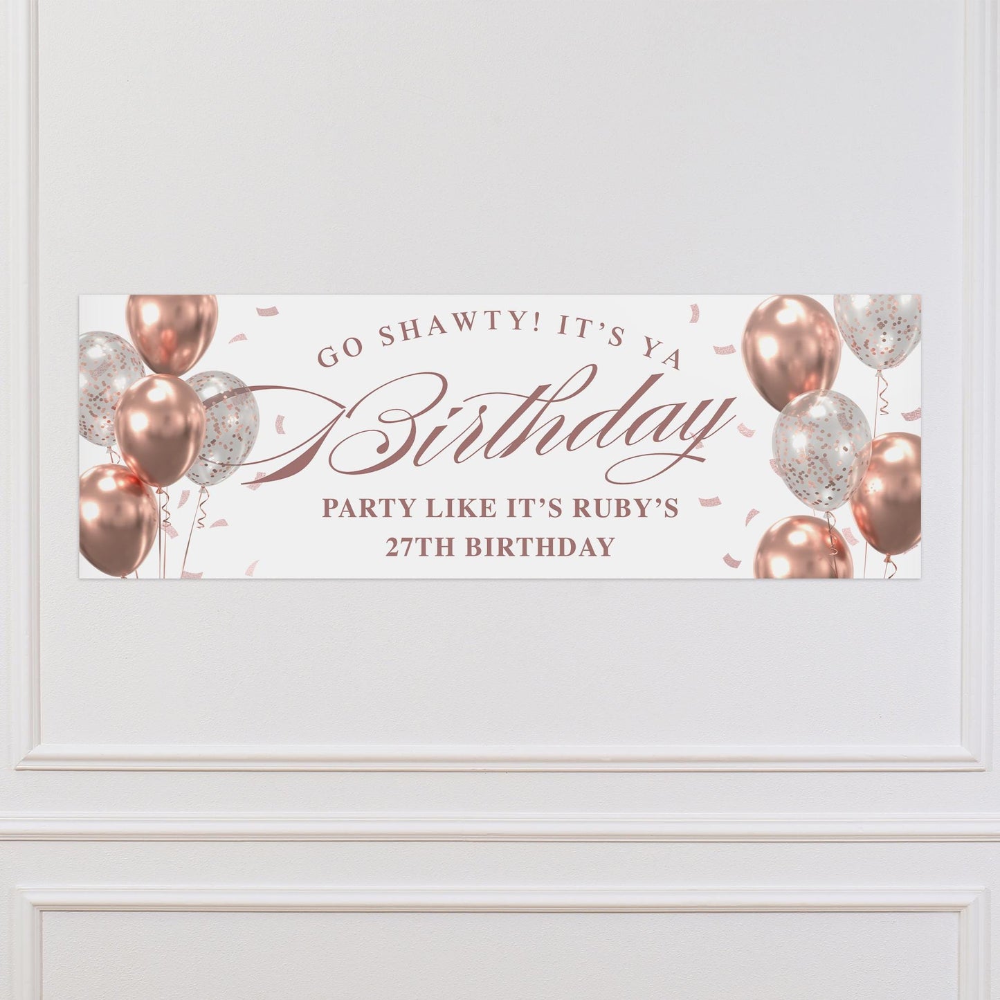 Personalised Rose Gold Party Decor  Custom Name & Age Go Shawty Its Ya Birthday Banner  Rose Gold Table Banner or Backdrop for Her
