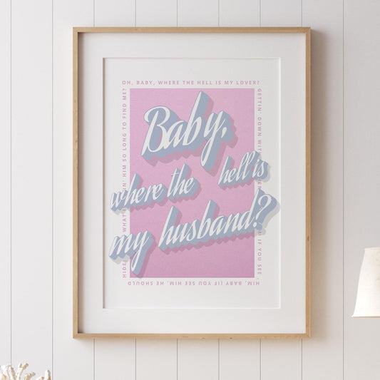 Lyric Inspired Print  Where The Hell Is My Husband 02: Music Poster | Typography Print | Song Quote Wall Art  A5A1 | Gift for Music Lover