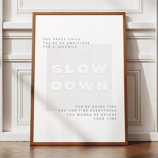 Song-Inspired Lyric Wall Art  “Slow Down Lyric Poster 02: Minimalist Motivational Quote Print | Typography Artwork | Music Home Decor