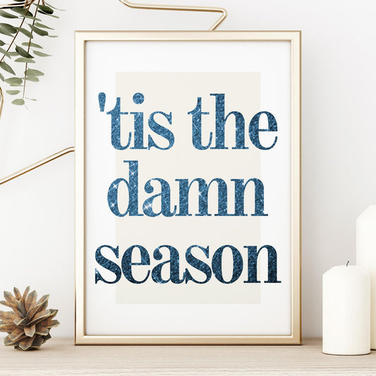 Minimal Lyric-Inspired Print  "Tis The Damn Season" Poster 04 | Blue Glitter Typography Print | Christmas Poster | Seasonal Home Decor
