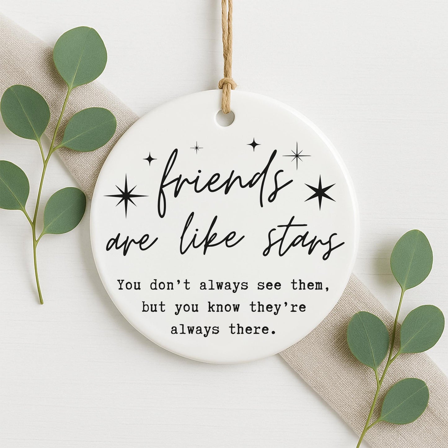 Friends Are Like Stars Hanging Ornament  Friendship Quote Gift  Keepsake for Best Friend