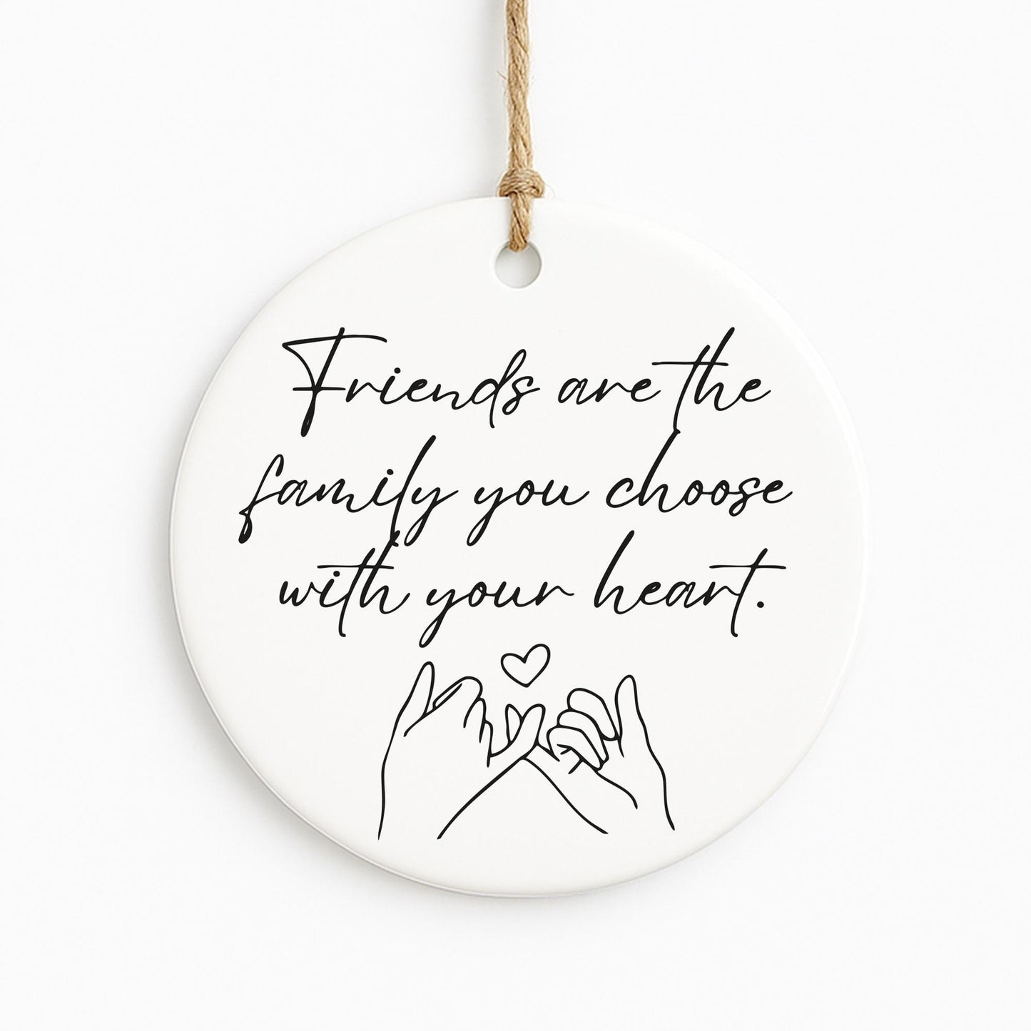 Friendship Quote Hanging Ornament  Friends Are the Family You Choose  Keepsake Friend Gift for Her