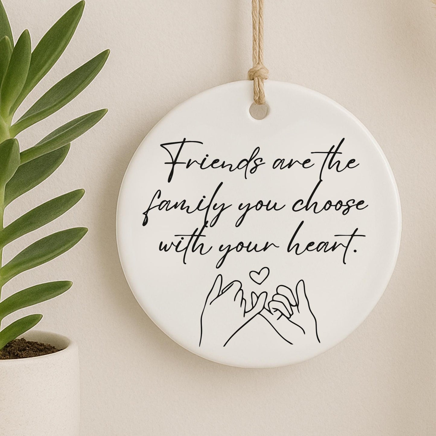 Friendship Quote Hanging Ornament  Friends Are the Family You Choose  Keepsake Friend Gift for Her