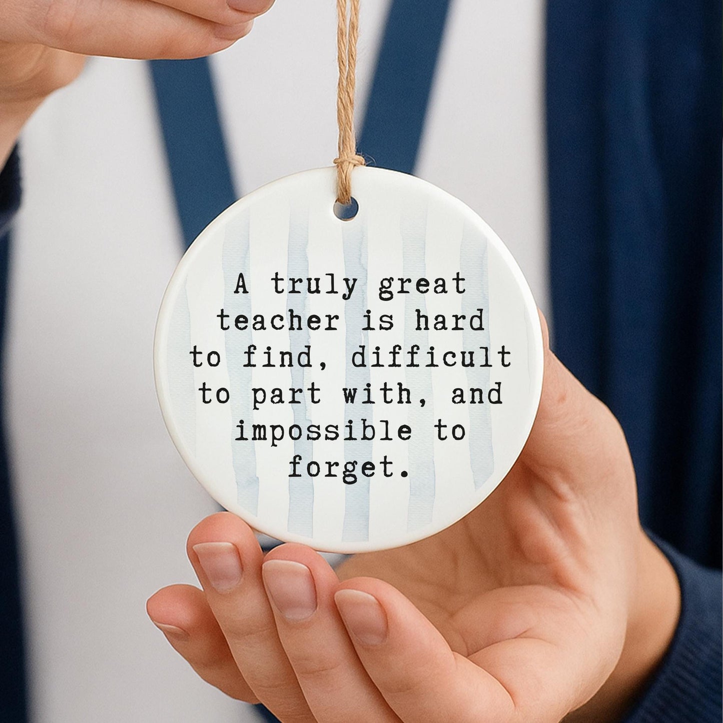 Thank You Gift  Great Teacher Quote  Hanging Ornament for Teacher Appreciation