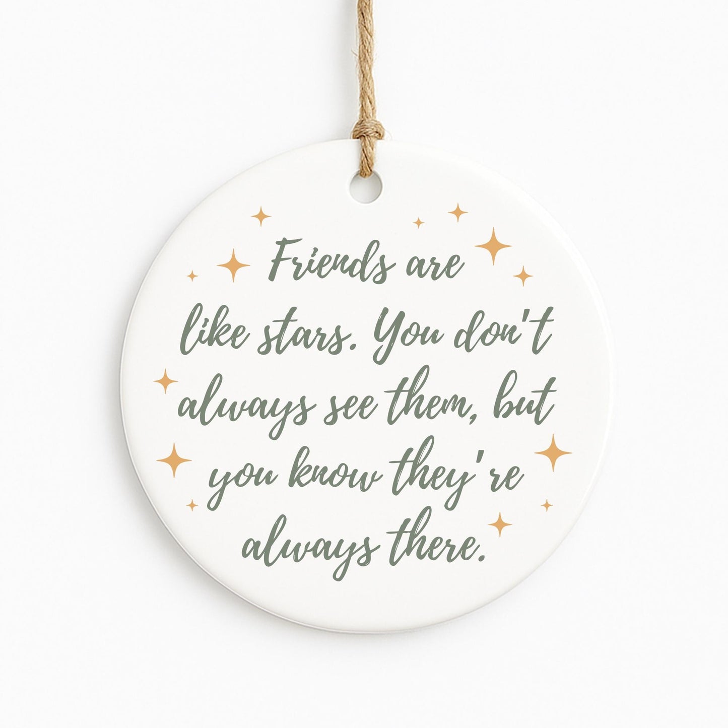 Friends Are Like Stars Hanging Ceramic Ornament  Meaningful Friendship Quote  Keepsake Gift for Friend