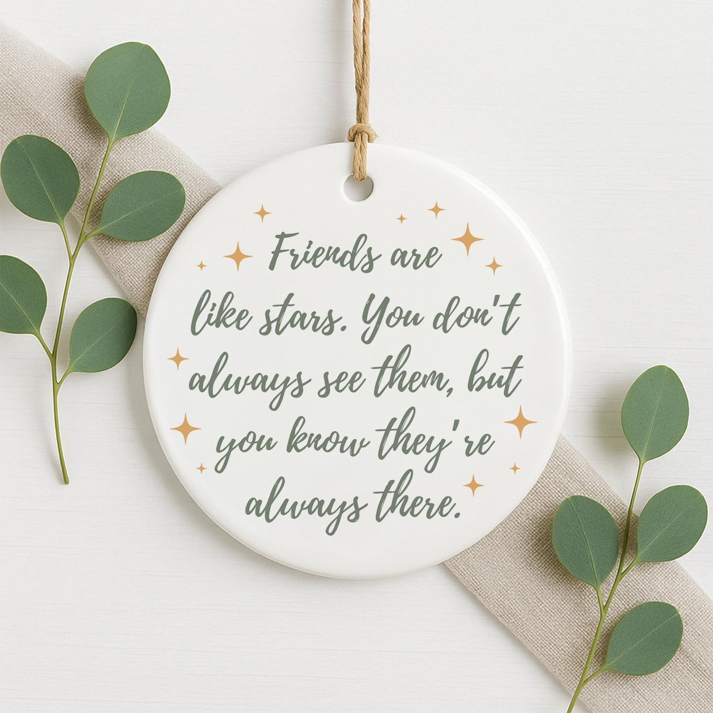 Friends Are Like Stars Hanging Ceramic Ornament  Meaningful Friendship Quote  Keepsake Gift for Friend