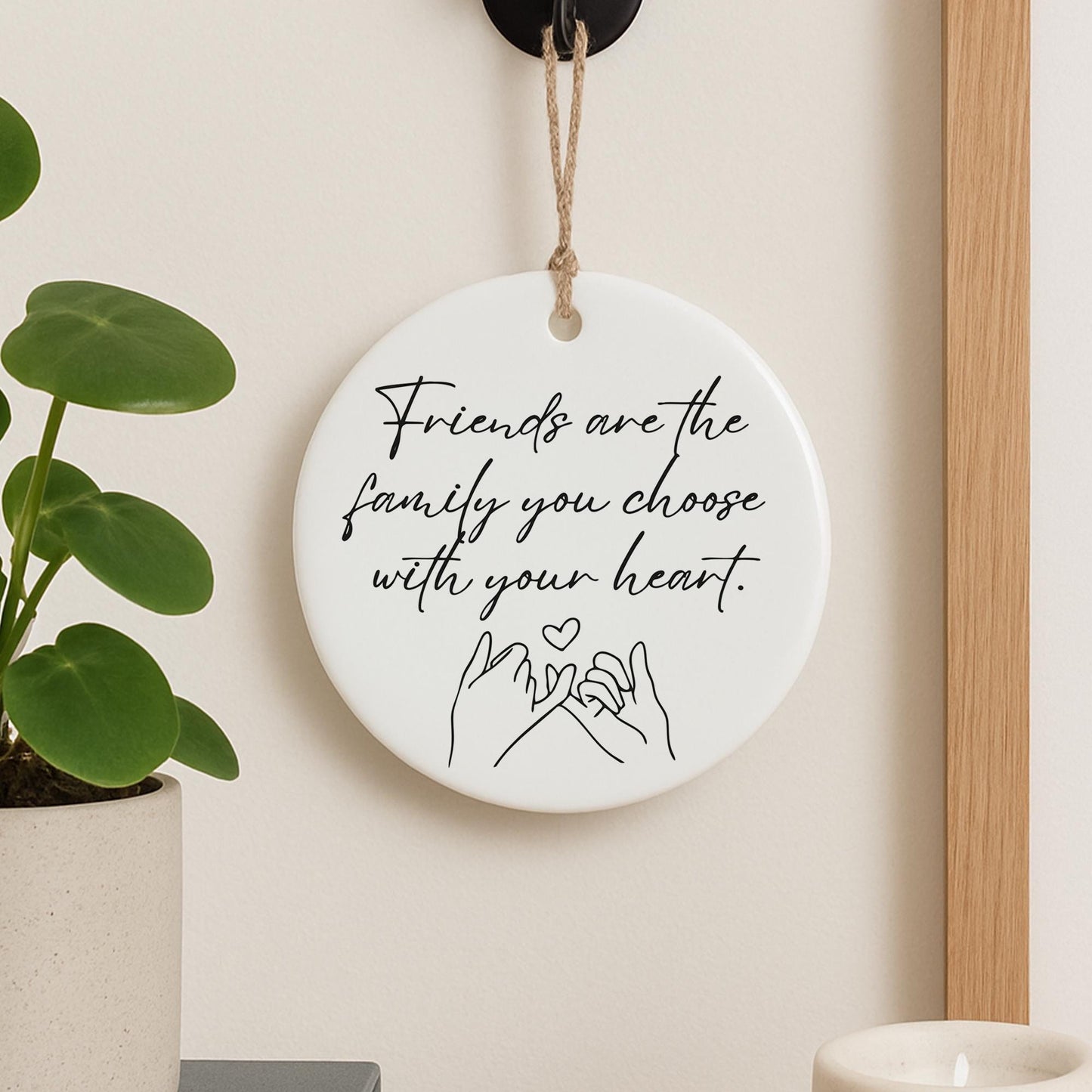 Friendship Quote Hanging Ornament  Friends Are the Family You Choose  Keepsake Friend Gift for Her