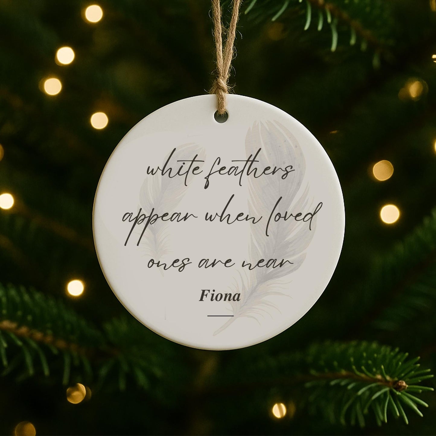 Personalised Memorial Ornament  White Feathers Appear Quote  Remembrance Hanging Keepsake  Lost Loved One Gift