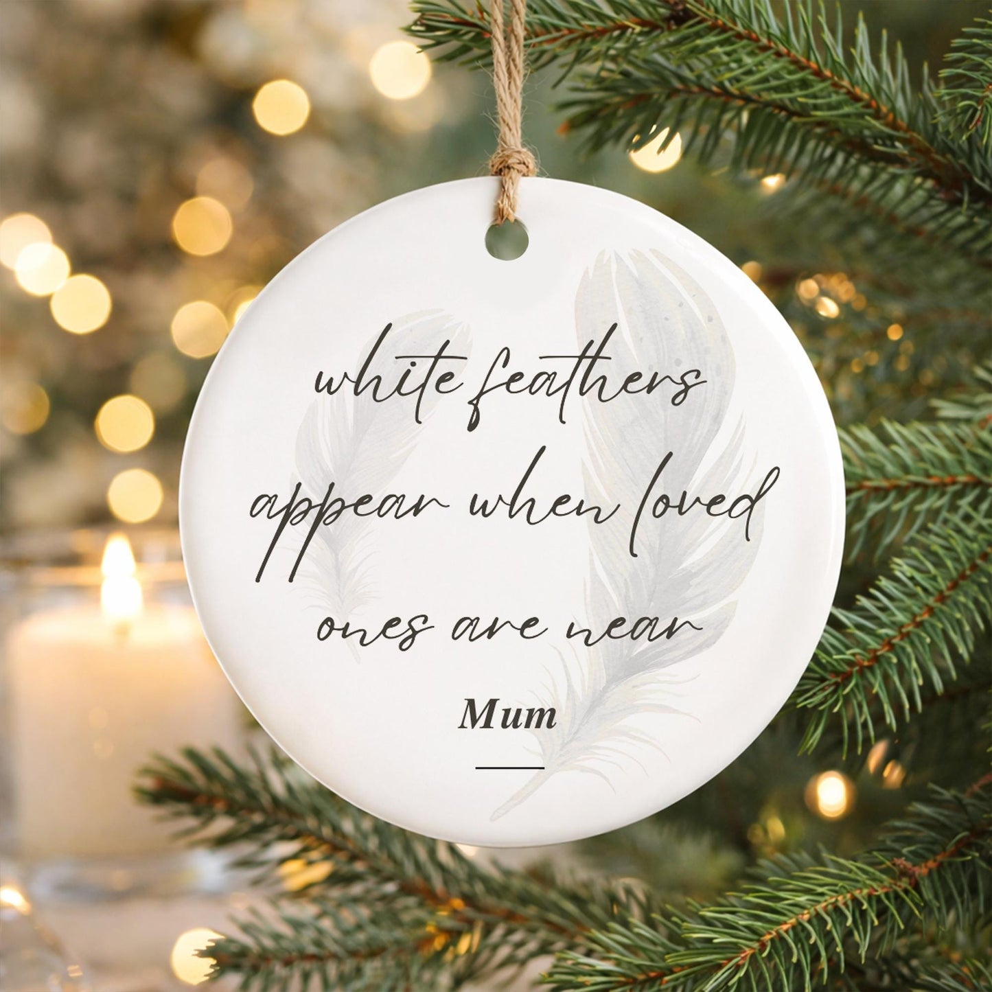 Personalised Memorial Ornament  White Feathers Appear Quote  Remembrance Hanging Keepsake  Lost Loved One Gift