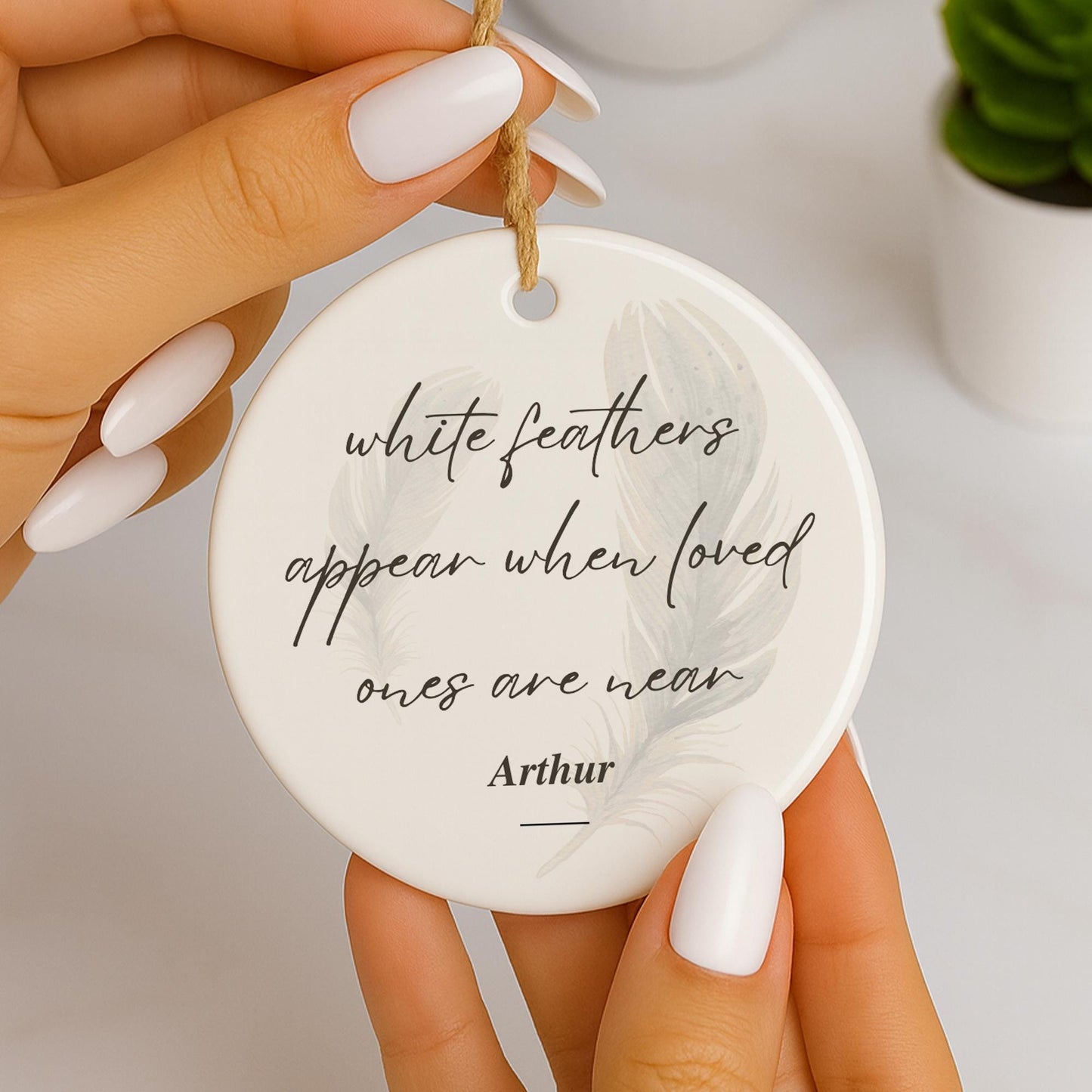 Personalised Memorial Ornament  White Feathers Appear Quote  Remembrance Hanging Keepsake  Lost Loved One Gift