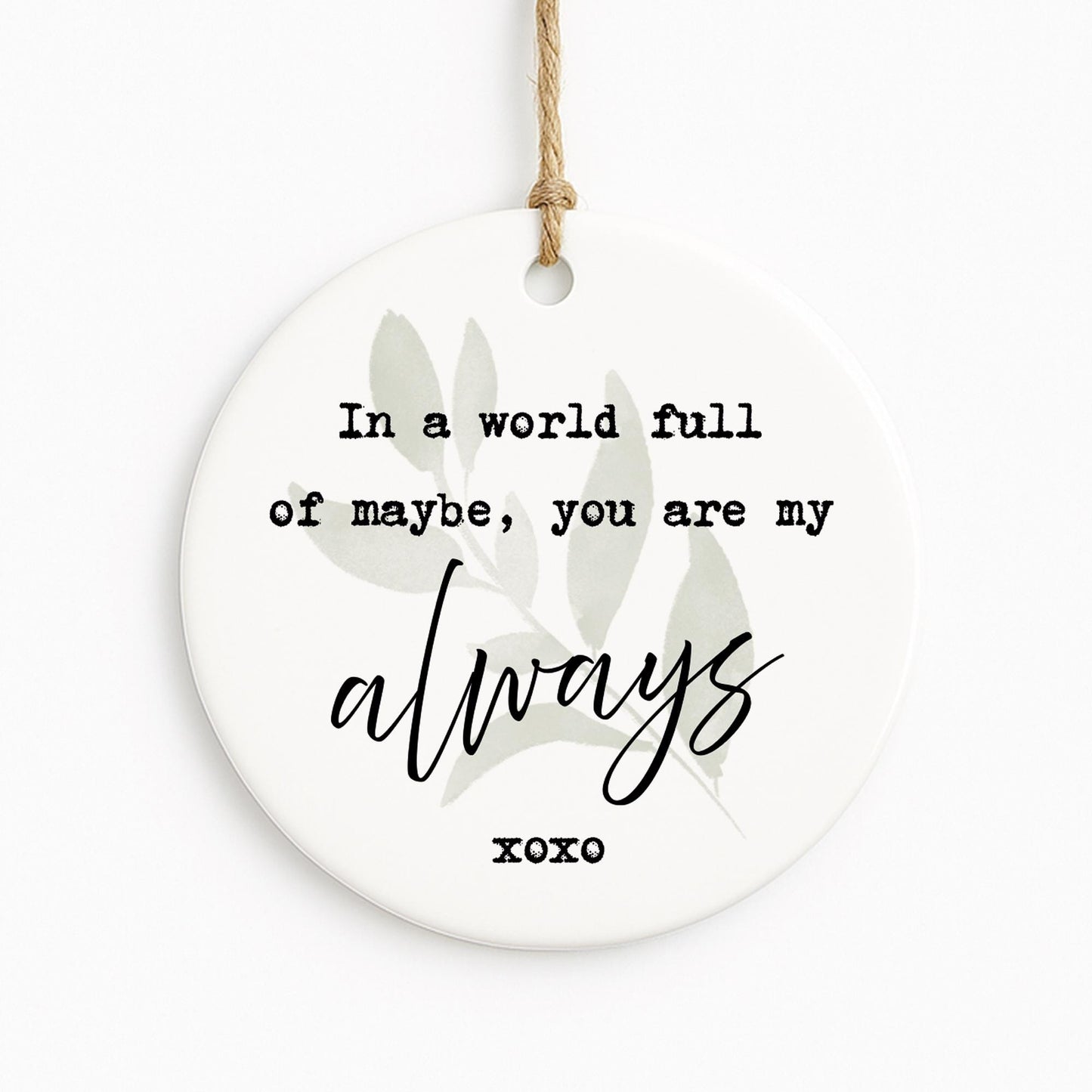 Valentine's Gift | Cute 'My Always' Quote Hanging Ornament For Her or Him | Thoughtful Anniversary Keepsake Hanging Sign
