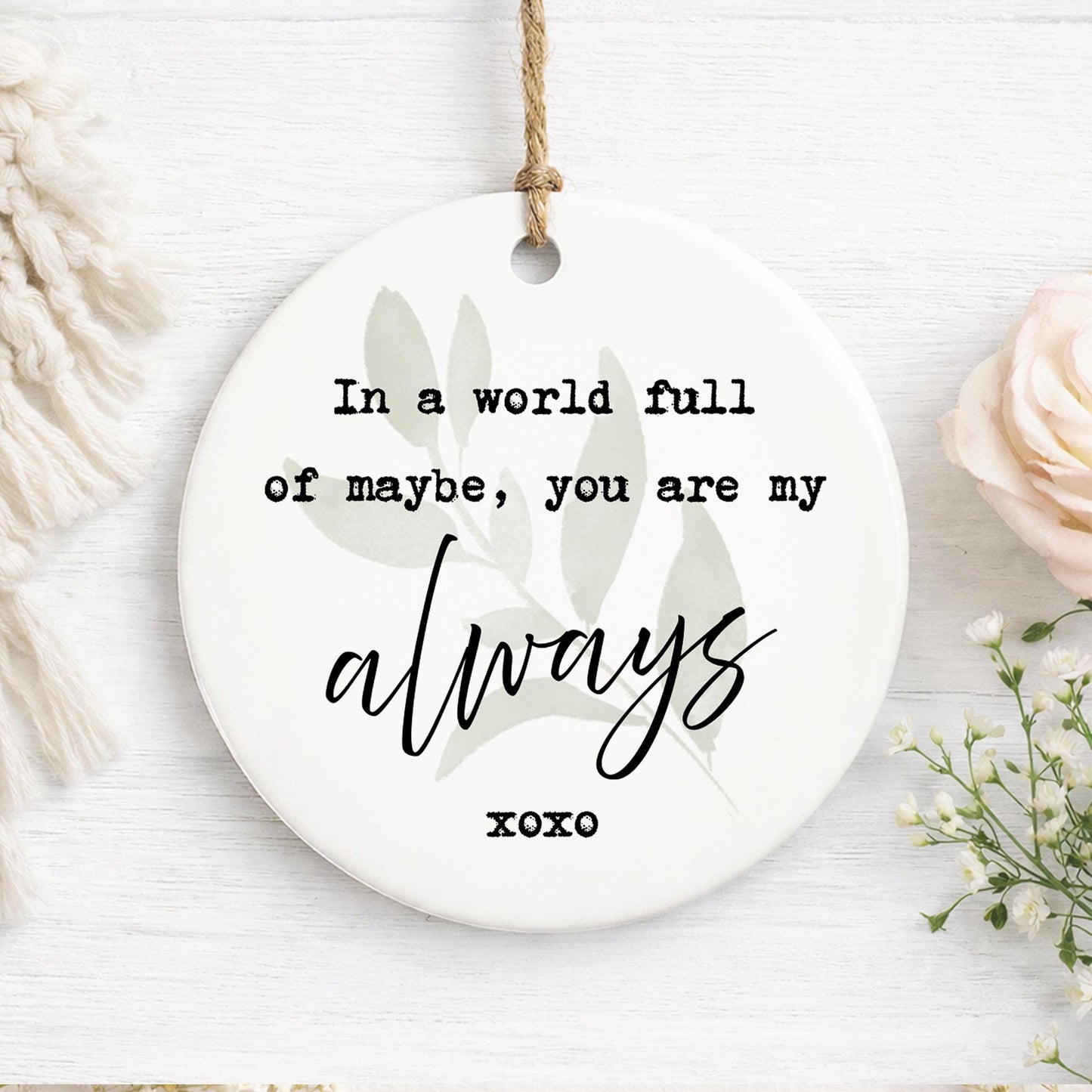 Valentine's Gift | Cute 'My Always' Quote Hanging Ornament For Her or Him | Thoughtful Anniversary Keepsake Hanging Sign